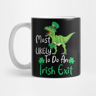 Most likely to do an irish exit Mug